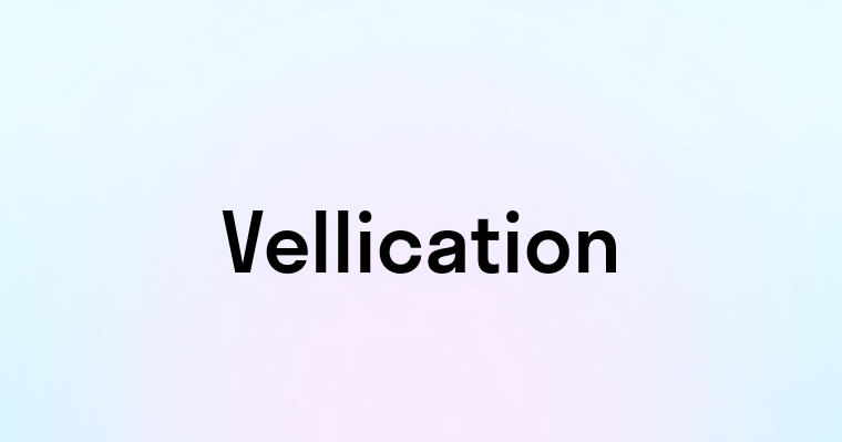 Vellication