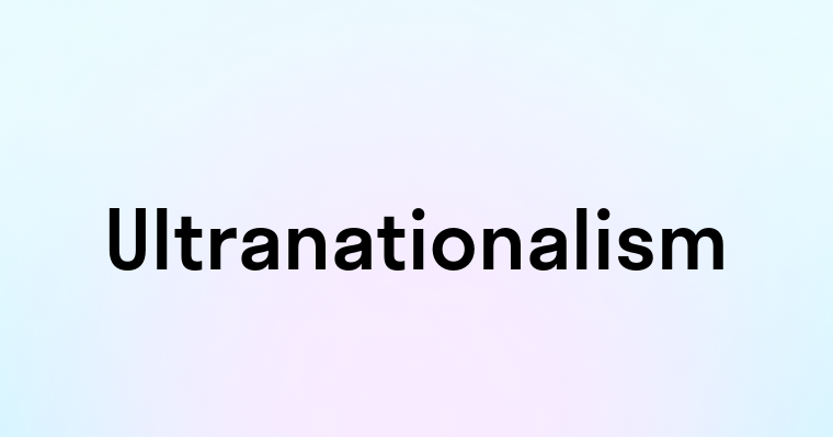 Ultranationalism