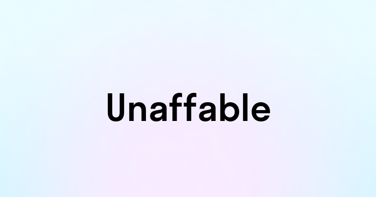 Unaffable