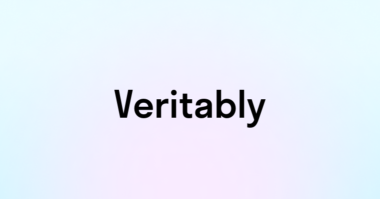 Veritably