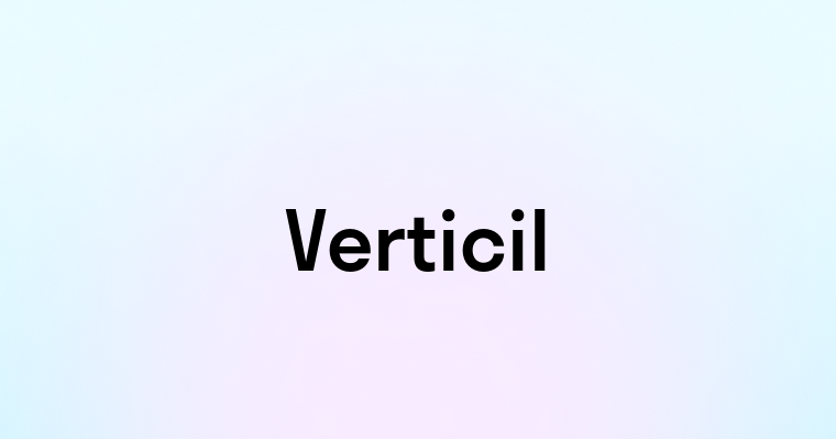 Verticil