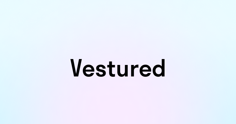 Vestured