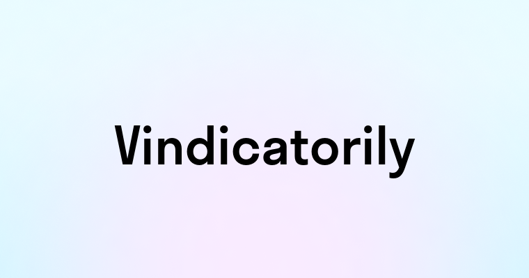 Vindicatorily