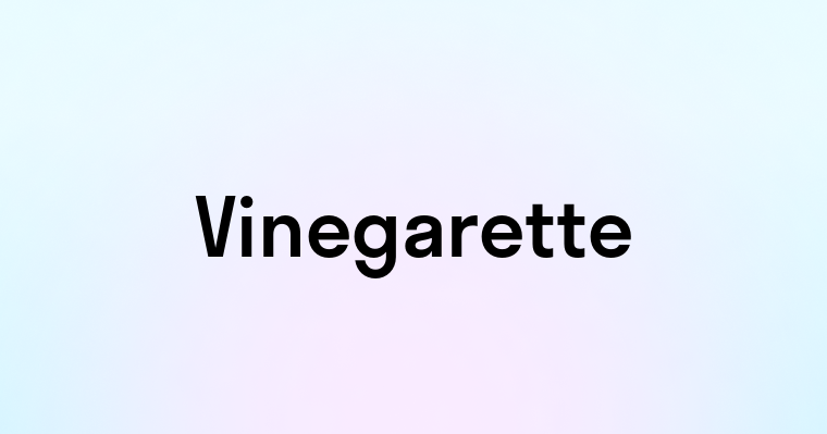 Vinegarette