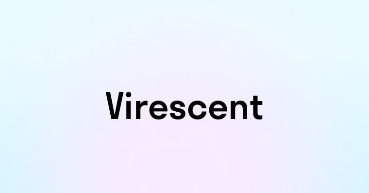 Virescent