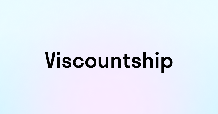 Viscountship