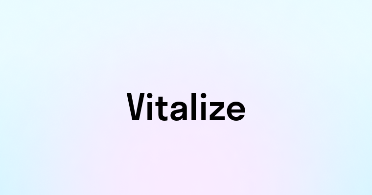 Vitalize