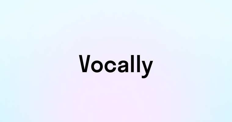 Vocally