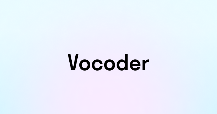 Vocoder