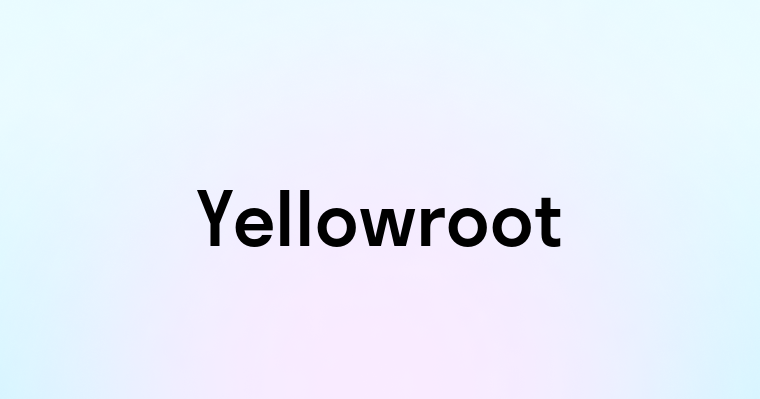 Yellowroot