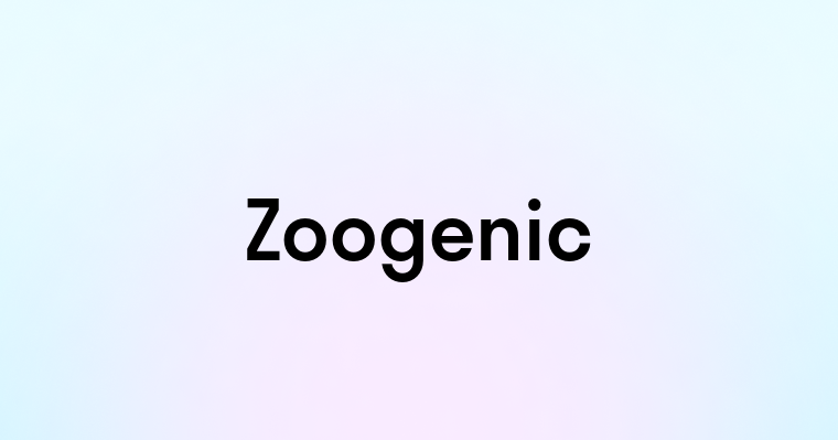 Zoogenic