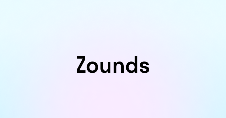 Zounds