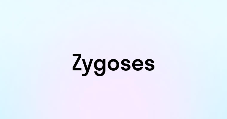 Zygoses