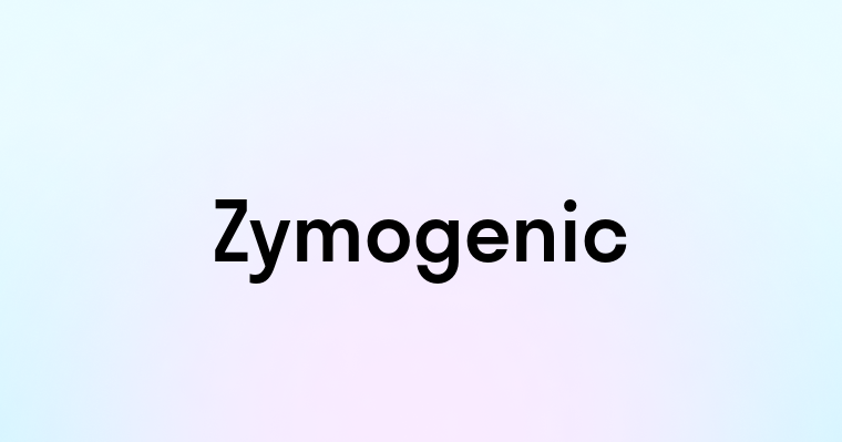 Zymogenic