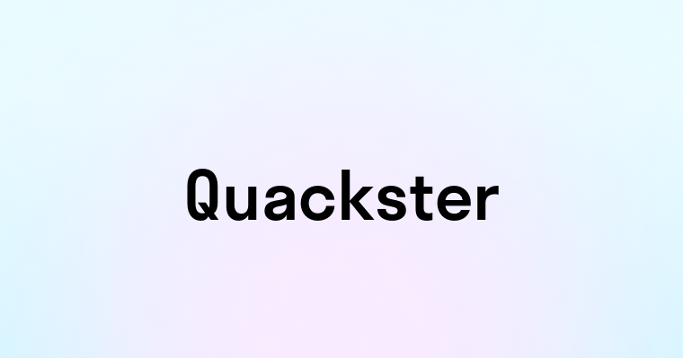 Quackster