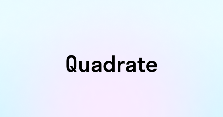 Quadrate