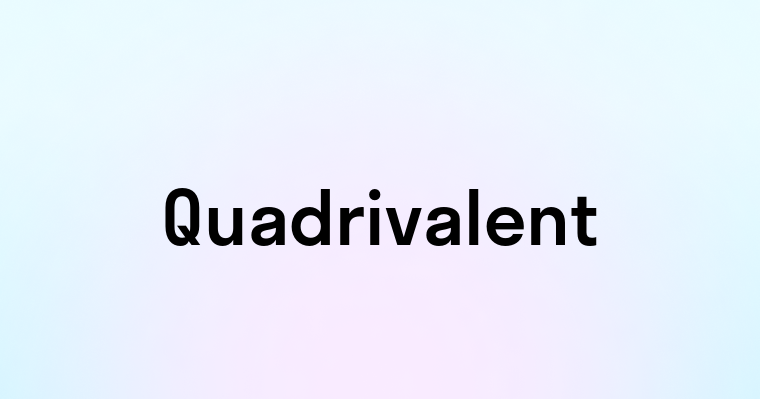 Quadrivalent