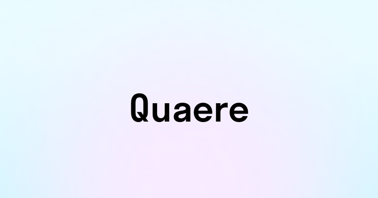 Quaere