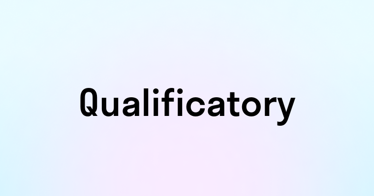 Qualificatory