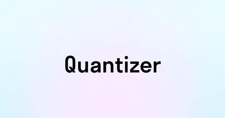 Quantizer