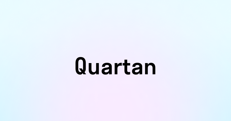 Quartan