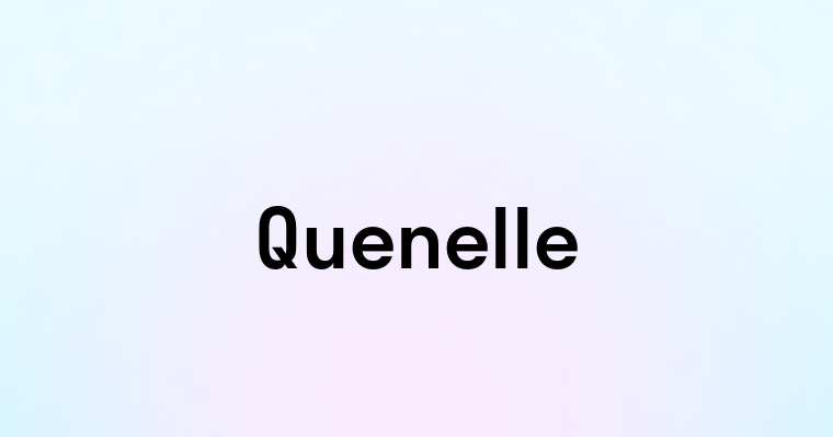 Quenelle