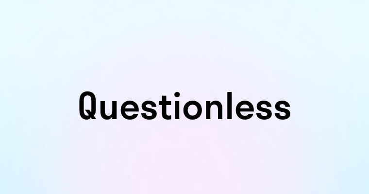 Questionless