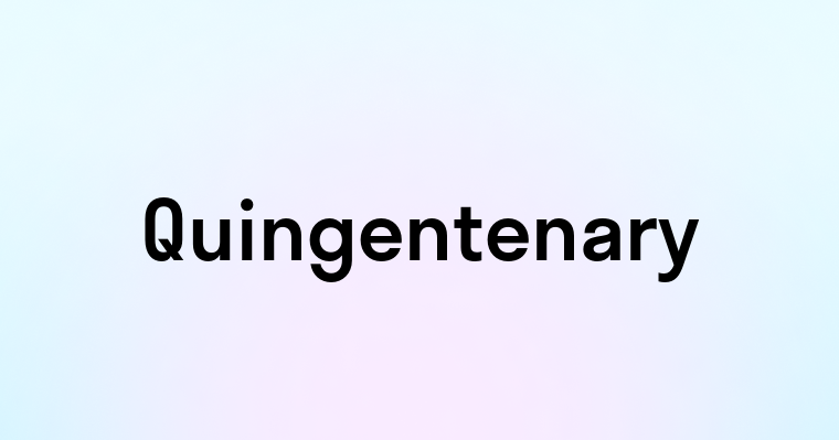 Quingentenary