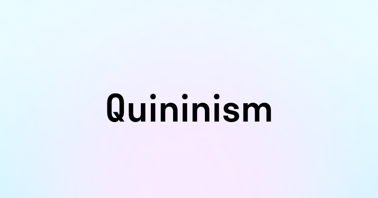 Quininism