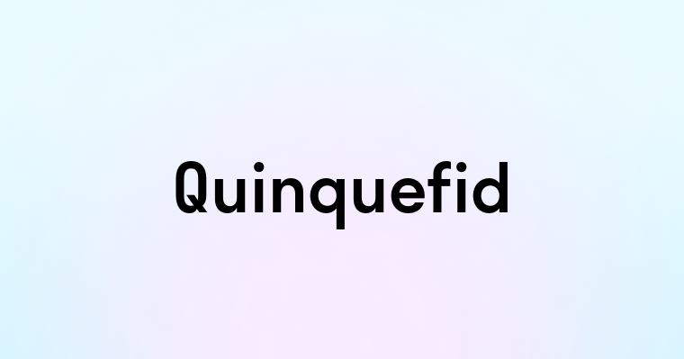 Quinquefid