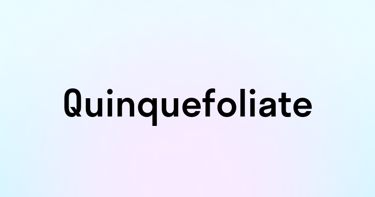 Quinquefoliate