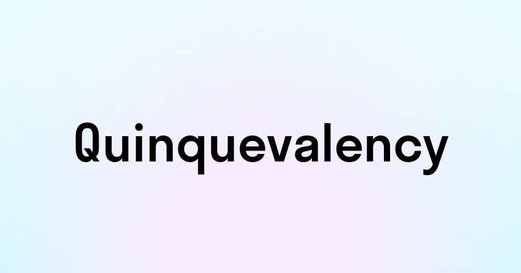 Quinquevalency