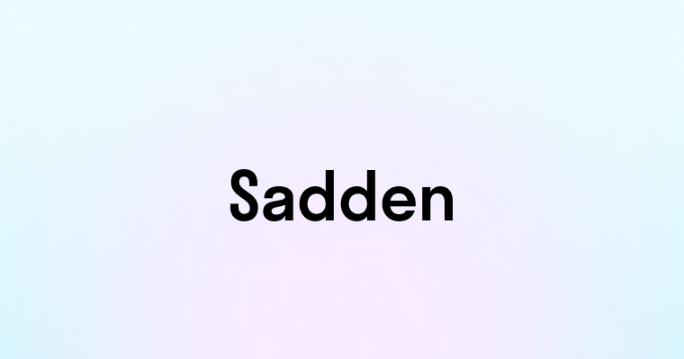 Sadden