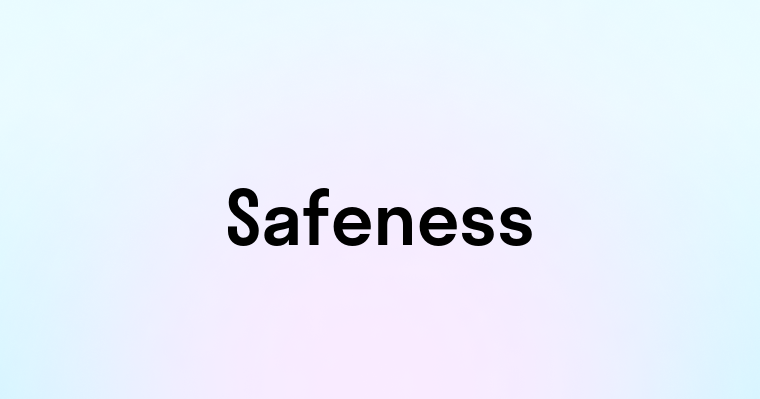 Safeness