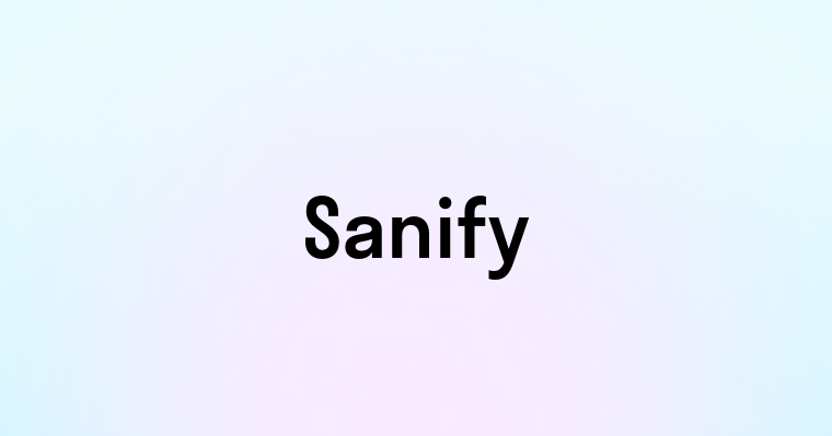 Sanify