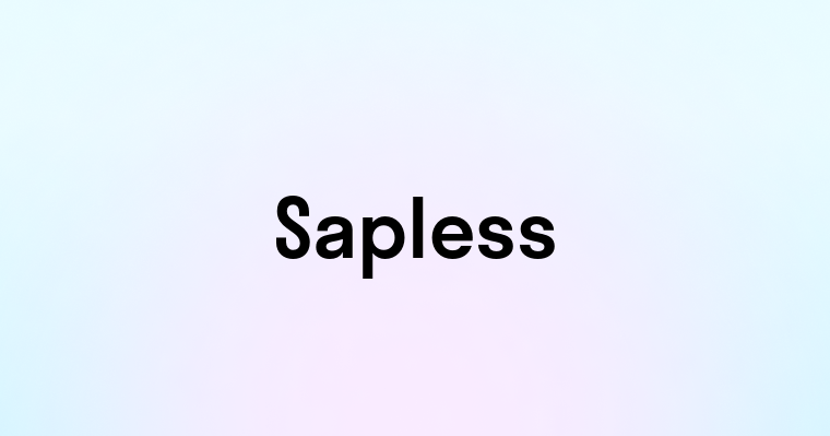 Sapless