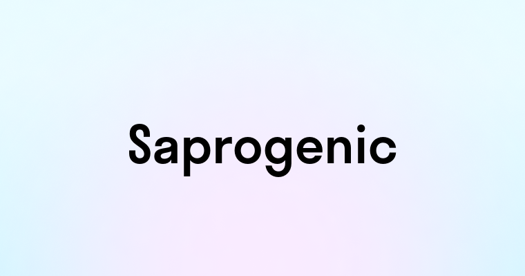 Saprogenic