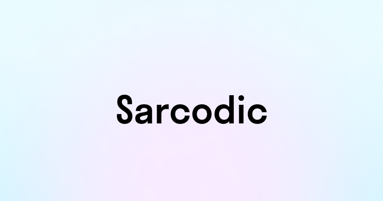 Sarcodic