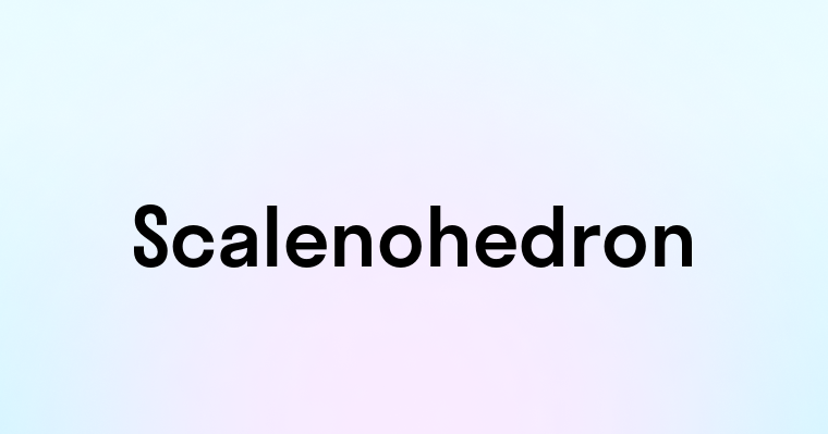 Scalenohedron