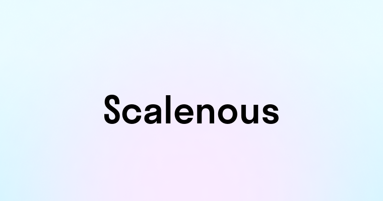 Scalenous