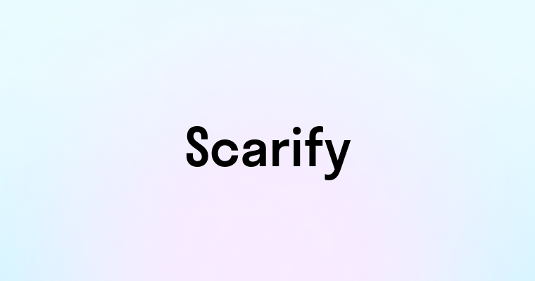 Scarify