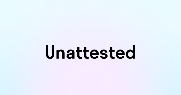 Unattested