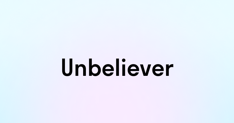 Unbeliever