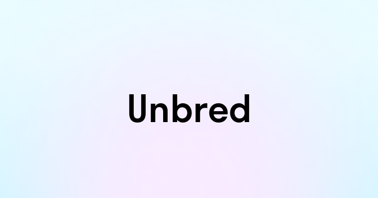 Unbred