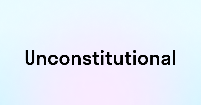 Unconstitutional