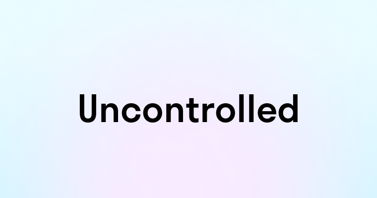 Uncontrolled