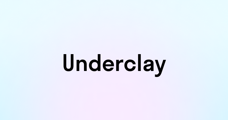 Underclay