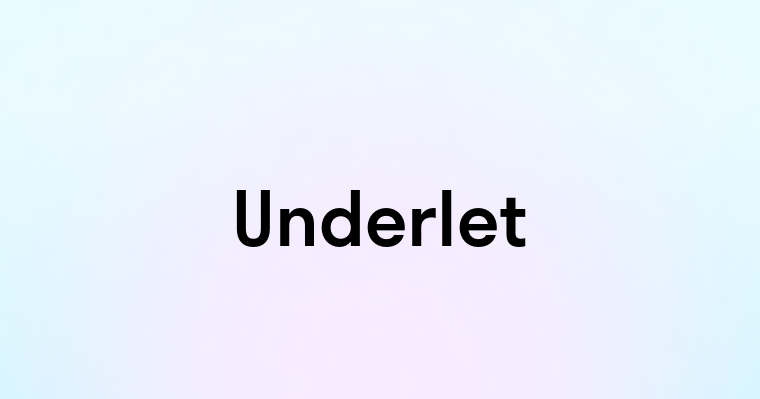 Underlet