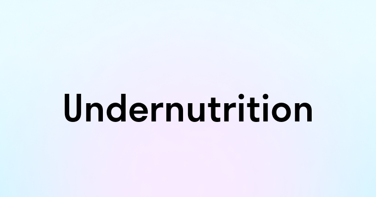 Undernutrition