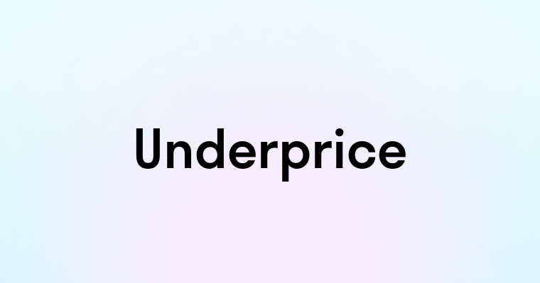 Underprice